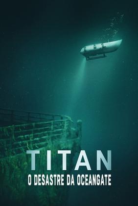 Titan: O Desastre da OceanGate
